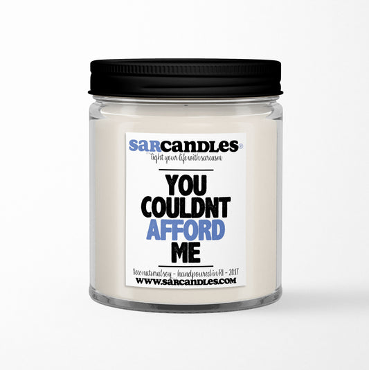 You Couldn't Afford Me Candle