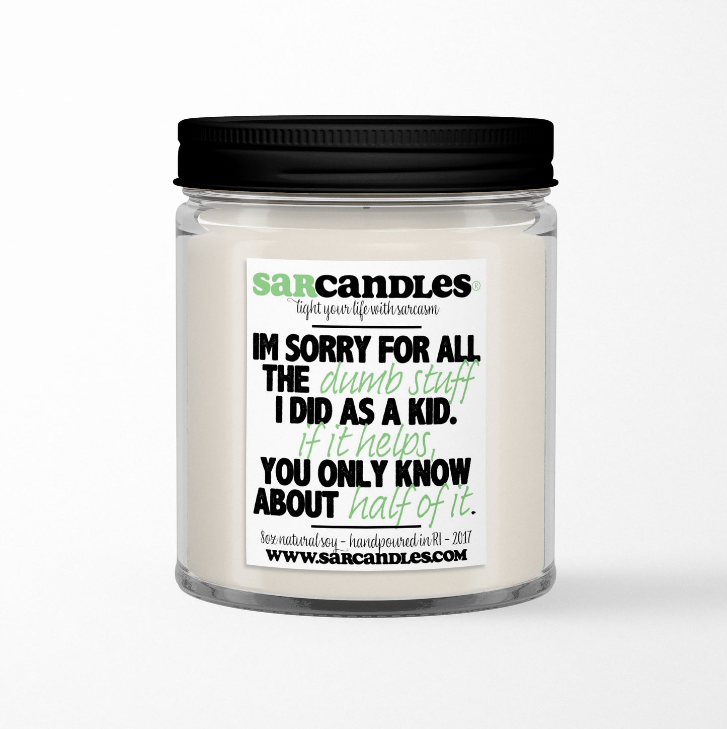 I'm Sorry For All Of The Dumb Stuff I Did As A Kid Candle