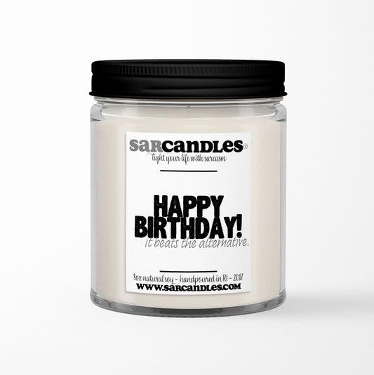 Happy Birthday It Beats The Alternative Candle