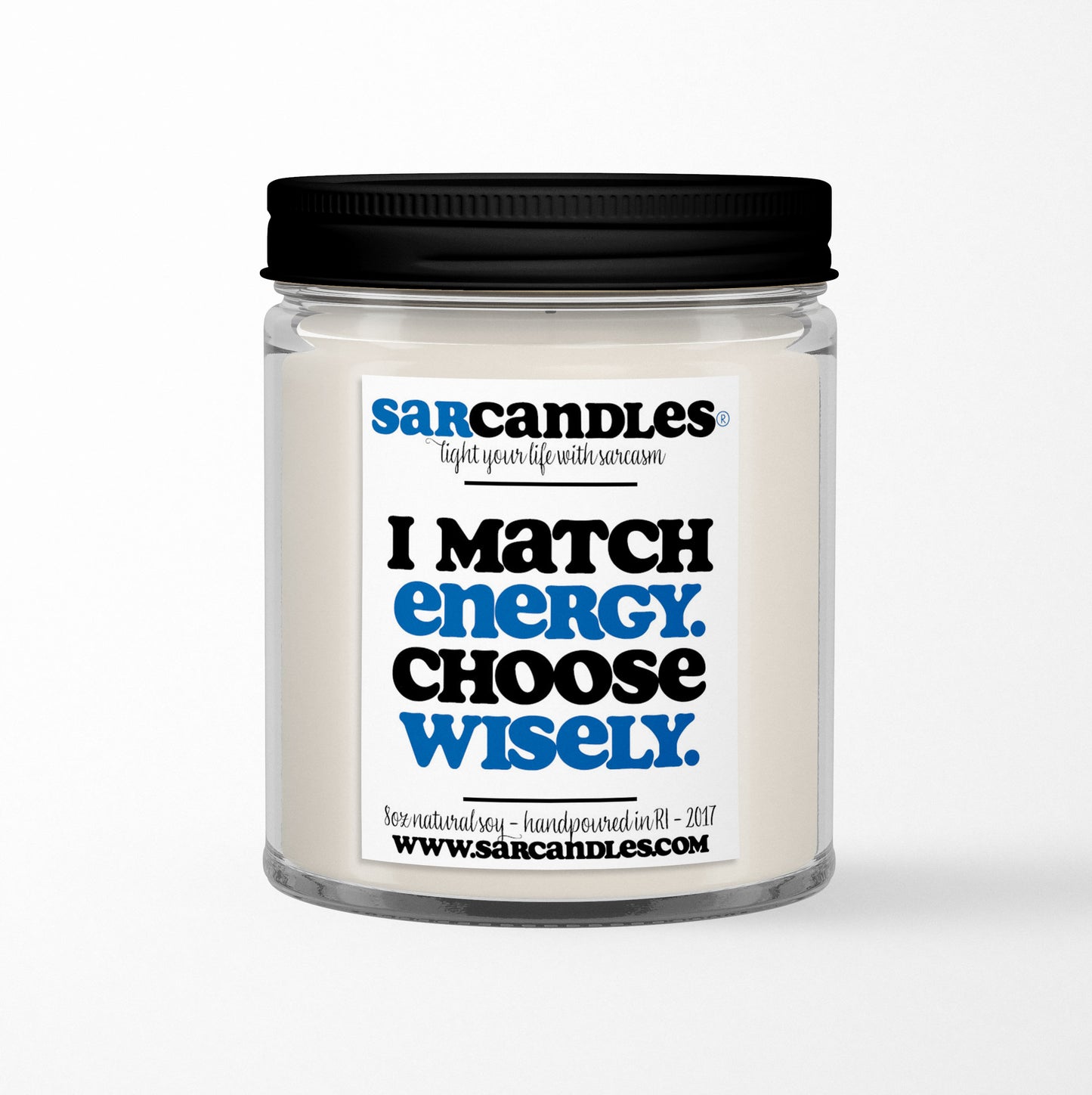 I Match Energy Choose Wisely Candle