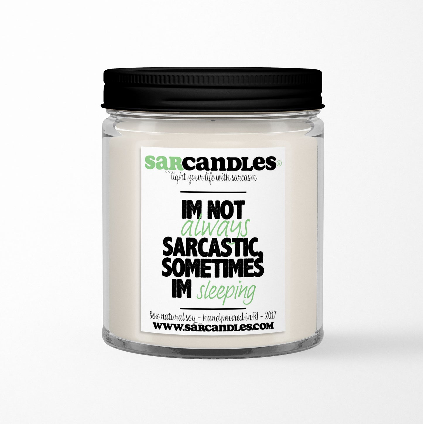 I'm Not Always Sarcastic, Sometimes I'm Sleeping Candle